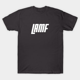 LAMF T-Shirt